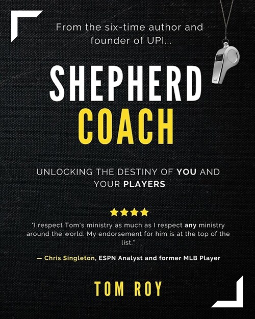 Shepherd Coach: Unlocking the Destiny of You and Your Players (Paperback)