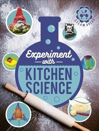 Experiment with Kitchen Science : Fun Projects to Try at Home (Hardcover)