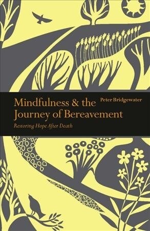 Mindfulness & the Journey of Bereavement : Restoring Hope after a Death (Paperback)