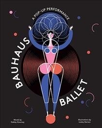 Bauhaus Ballet: (Beautiful, Illustrated Pop-Up Ballet Book for Bauhaus Ballet Lovers and Children) (Hardcover)