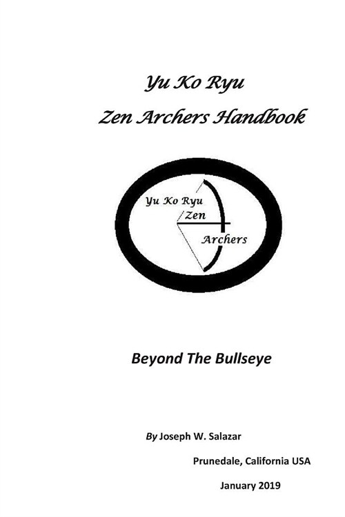 Yu Ko Ryu Zen Archers Handbook: Beyond the Bullseye (Paperback)