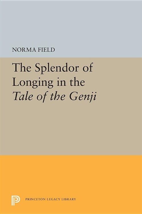 The Splendor of Longing in the Tale of the Genji (Paperback)