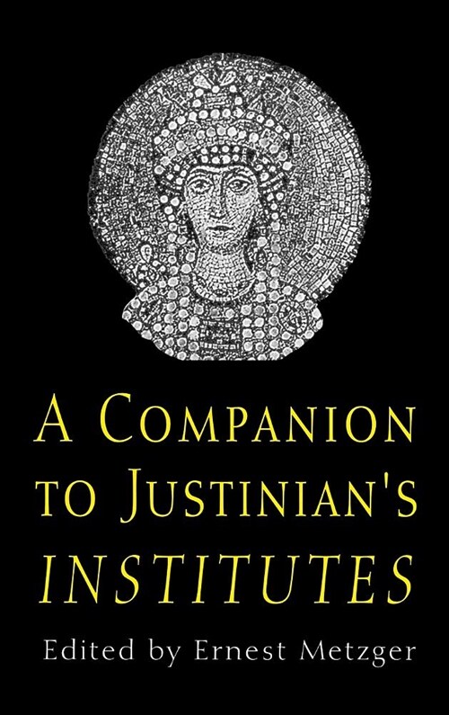 A Companion to Justinians Institutes (Hardcover)
