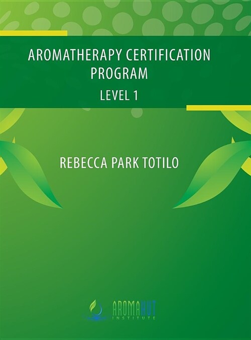 알라딘: Aromatherapy Certification Program Level 1 (Hardcover)