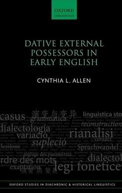 Dative External Possessors in Early English (Hardcover)