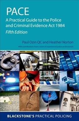 PACE: A Practical Guide to the Police and Criminal Evidence Act 1984 (Paperback, 5 Revised edition)