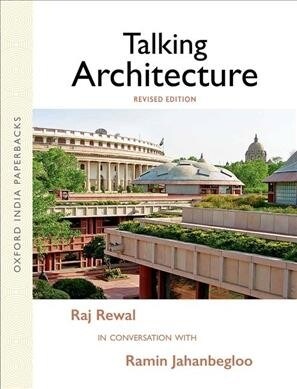 Talking Architecture: Raj Rewal in Conversation with Ramin Jahanbegloo (Paperback, Revised)