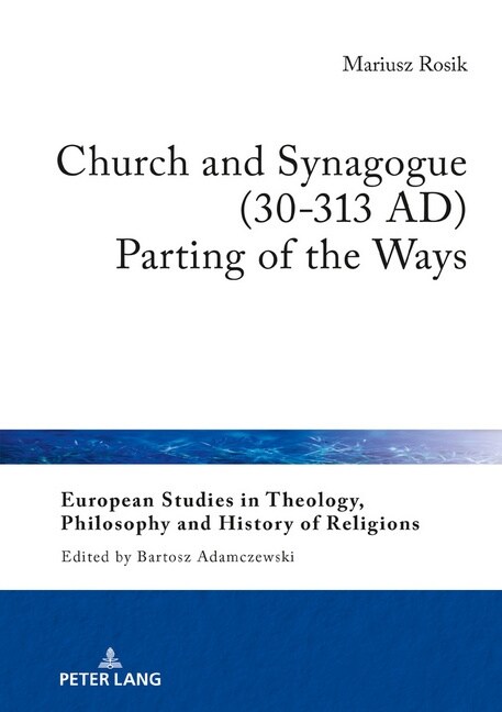 Church and Synagogue (30-313 Ad): Parting of the Ways (Hardcover)