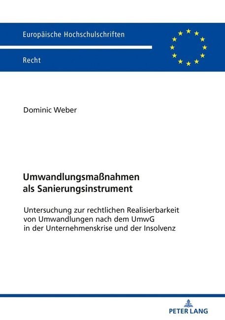 Umwandlungsma?ahmen als Sanierungsinstrument: Untersuchung zur rechtlichen Realisierbarkeit von Umwandlungen nach dem UmwG in der Unternehmenskrise u (Paperback)