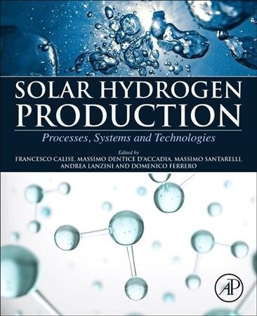 Solar Hydrogen Production: Processes, Systems and Technologies (Paperback)