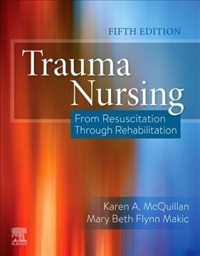 Trauma Nursing: From Resuscitation Through Rehabilitation (Paperback, 5)