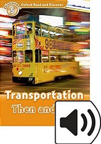 Oxford Read and Discover: Level 5: Transportation Then and Now Audio Pack (Package)