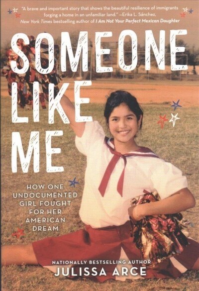 Someone Like Me: How One Undocumented Girl Fought for Her American Dream (Paperback)