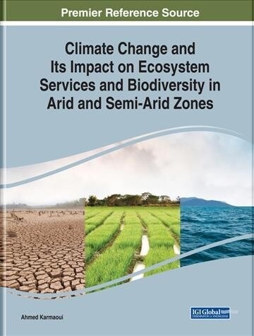 Climate Change and Its Impact on Ecosystem Services and Biodiversity in Arid and Semi-arid Zones (Hardcover)