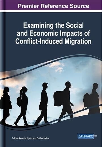 Examining the Social and Economic Impacts of Conflict-induced Migration (Hardcover)