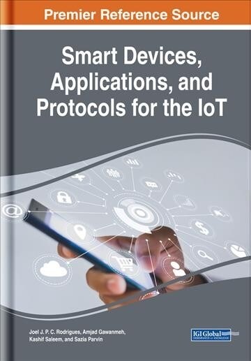 Smart Devices, Applications, and Protocols for the Iot (Hardcover)