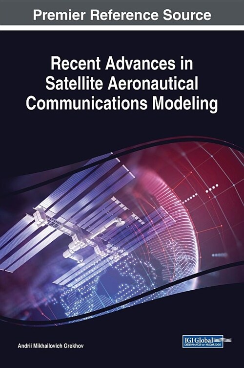 Recent Advances in Satellite Aeronautical Communications Modeling (Hardcover)