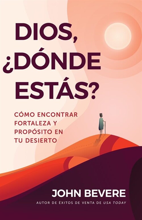Dios, 풡?de Est??: C?o Encontrar Fortaleza Y Prop?ito En Tu Desierto (Paperback, Spanish Languag)
