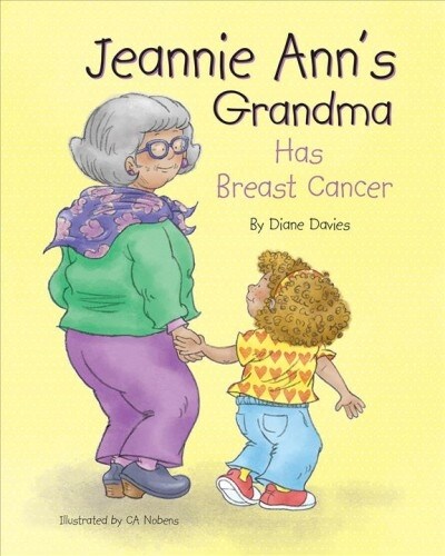 Jeannie Anns Grandma Has Breast Cancer (Hardcover)