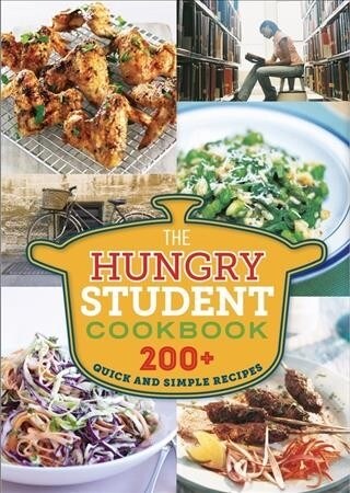 The Hungry College Student Cookbook: 200+ Quick and Simple Recipes (Paperback)