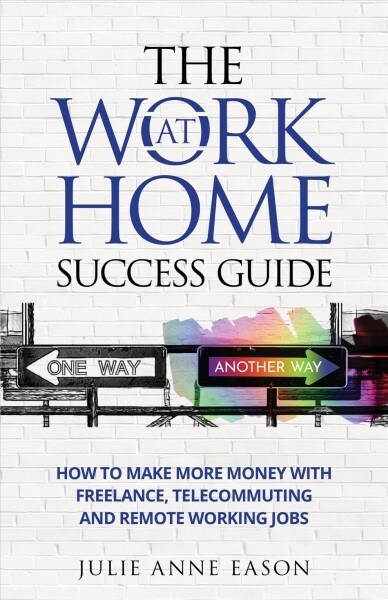The Work at Home Success Guide (Paperback)