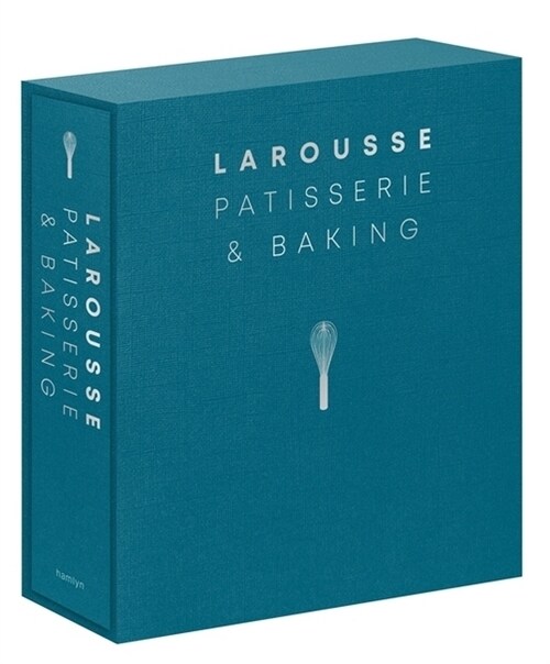 Larousse Patisserie and Baking : The ultimate expert guide, with more than 200 recipes and step-by-step techniques and produced as a hardback book in  (Hardcover)