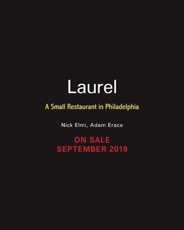 Laurel: Modern American Flavors in Philadelphia (Hardcover)