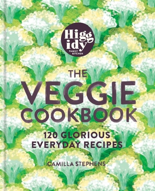 Higgidy – The Veggie Cookbook : 120 glorious everyday recipes (Hardcover)