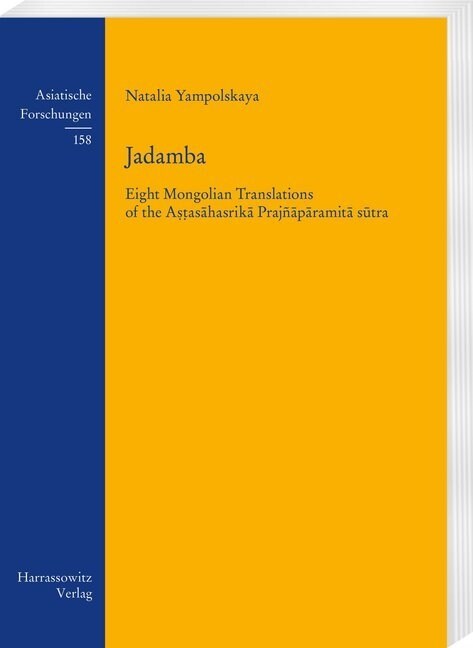 Jadamba: Eight Mongolian Translations of the Astasahasrika Prajnaparamita Sutra (Paperback)