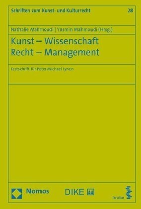 Kunst - Wissenschaft - Recht - Management: Festschrift Fur Peter Michael Lynen (Hardcover)