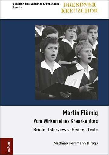 Martin Flamig: Vom Wirken Eines Kreuzkantors (Hardcover)