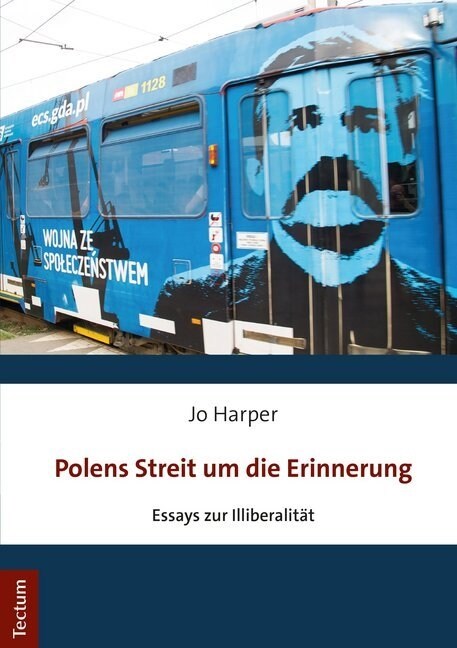 Polens Streit Um Die Erinnerung: Essays Zur Illiberalitat (Paperback)