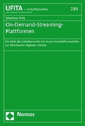 On-Demand-Streaming-Plattformen: Die Rolle Des Urheberrechts Bei Neuen Geschaftsmodellen Zur Distribution Digitaler Inhalte (Paperback)