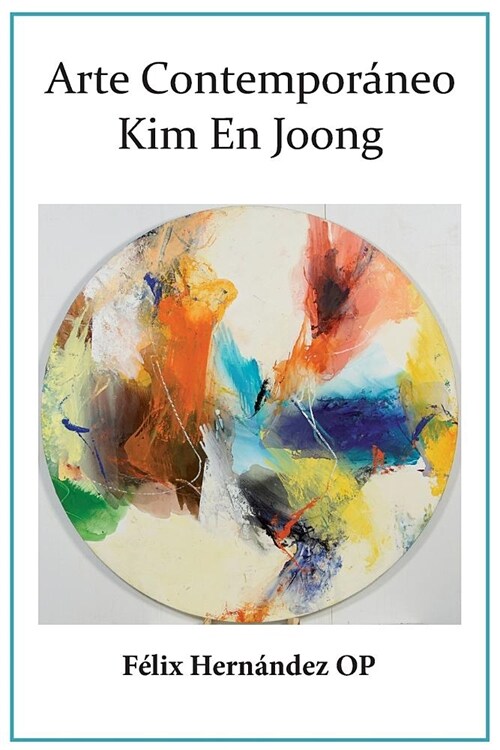 Arte Contemporaneo: Kim En Joong (Paperback)