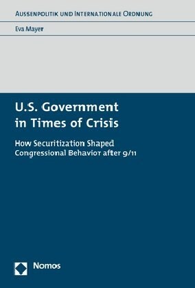 U.S. Government in Times of Crisis: How Securitization Shaped Congressional Behavior After 9/11 (Paperback)