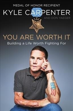 You Are Worth It: Building a Life Worth Fighting for (Hardcover)