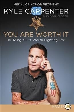 You Are Worth It: Building a Life Worth Fighting for (Paperback)