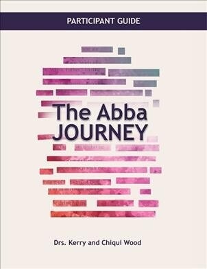 The Abba Journey: Participant Guide (Paperback)