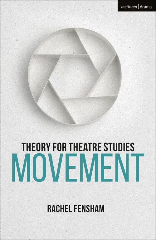 Theory for Theatre Studies: Movement (Paperback)