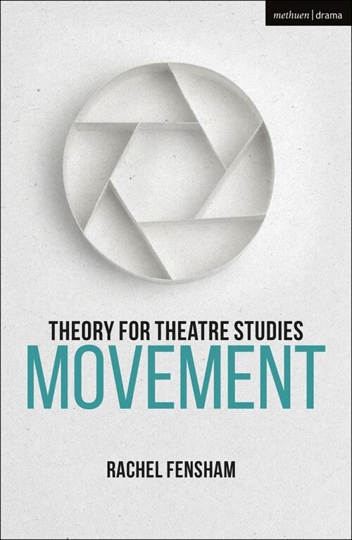 Theory for Theatre Studies: Movement (Hardcover)