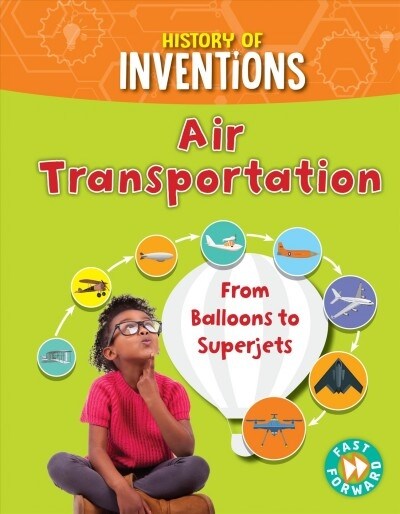 Air Transportation: From Balloons to Superjets (Library Binding)