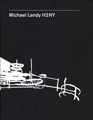 Michael Landy : H2NY (Hardcover)