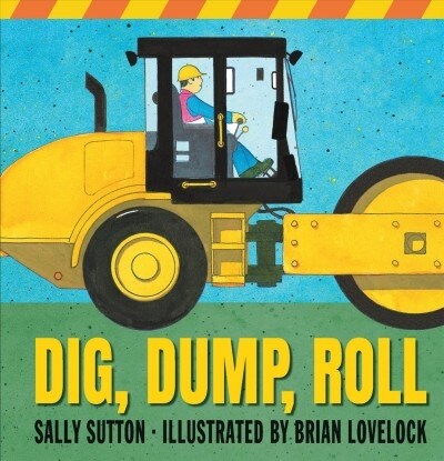 Dig, Dump, Roll (Board Books)