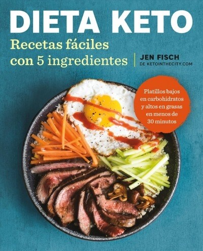Dieta Keto: Recetas F?iles Con 5 Ingredientes / The Easy 5-Ingredient Ketogenic Diet Cookbook (Paperback)