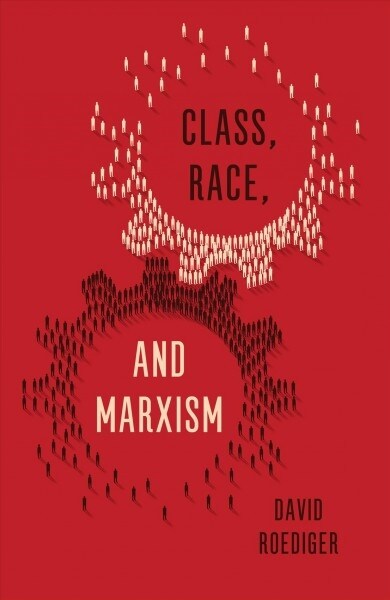 Class, Race, and Marxism (Paperback)