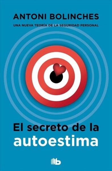 El Secreto de la Autoestima / The Secret to Self-Esteem (Paperback)