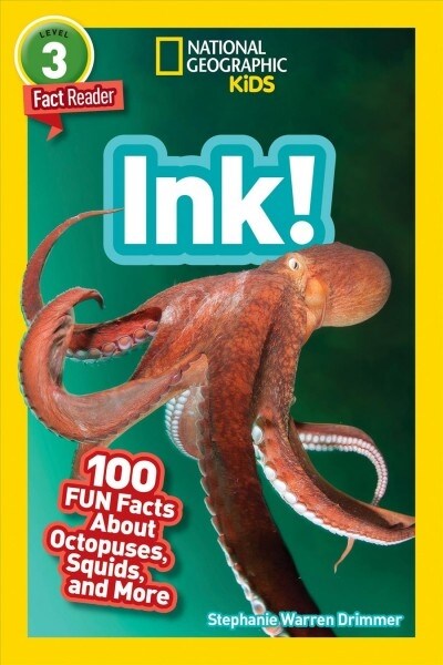 National Geographic Readers: Ink! (L3): 100 Fun Facts about Octopuses, Squid, and More (Paperback)