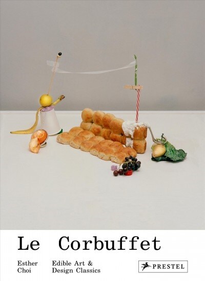 Le Corbuffet: Edible Art and Design Classics (Hardcover)