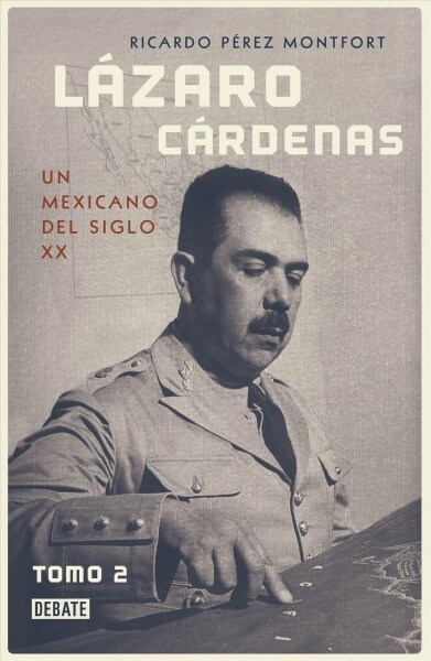 L?aro C?denas: Un Mexicano del Siglo XX (Tomo 2) / L?aro C?denas: A 20th- Century Mexican (Volume 2) (Paperback)