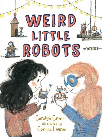 Weird Little Robots (Hardcover)